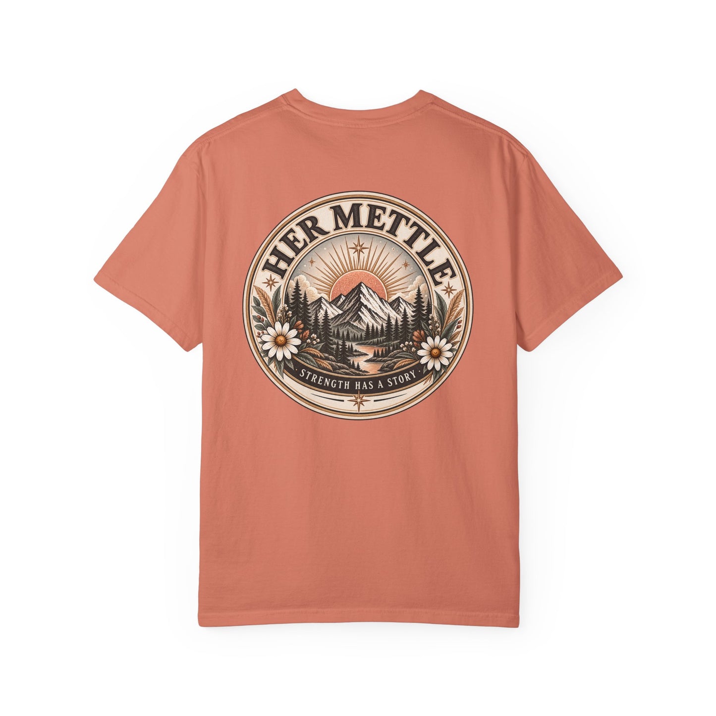 Her Mettle T-Shirt — Mountain Floral Graphic Tee ("Her Mettle: Strength Has a Story")