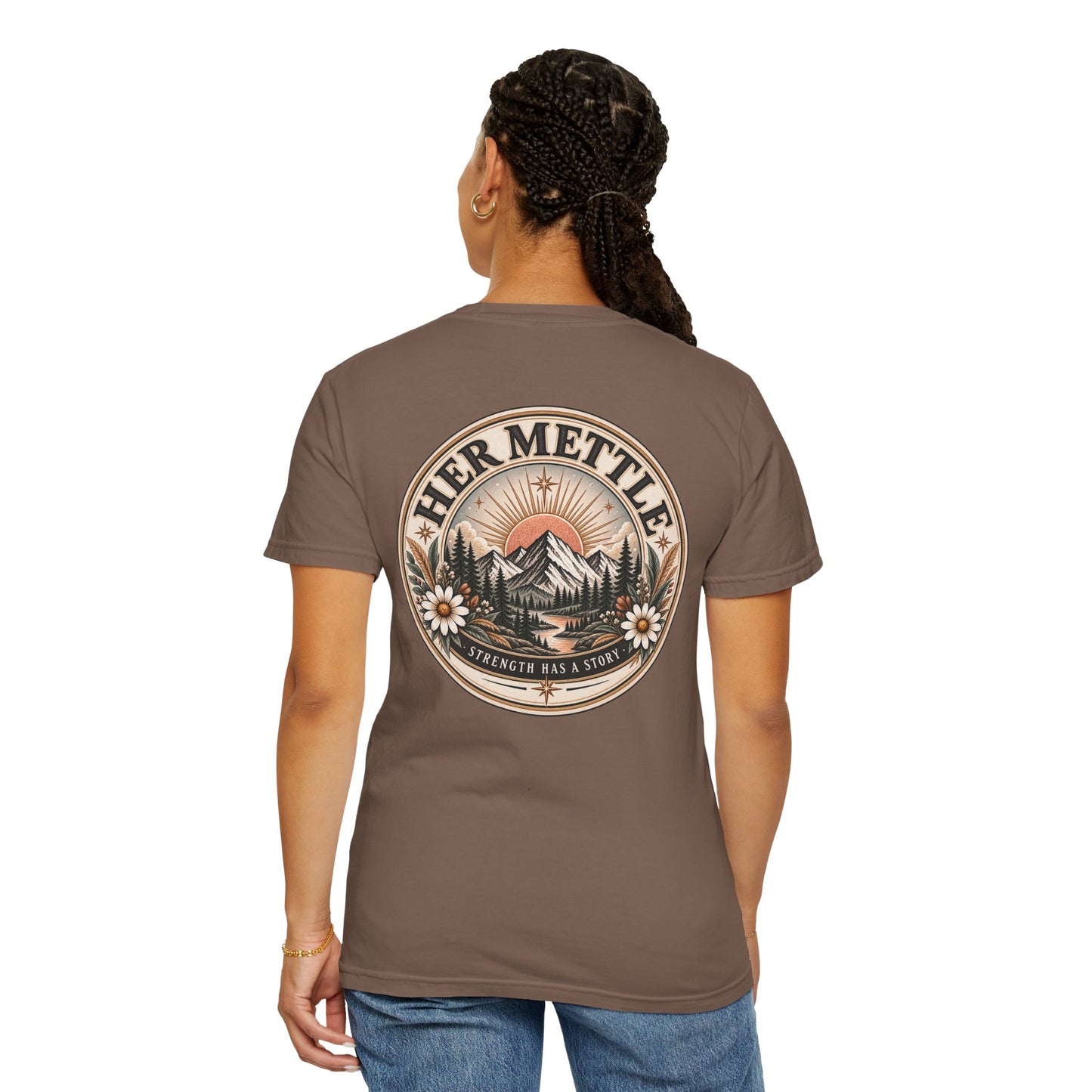 Her Mettle T-Shirt — Mountain Floral Graphic Tee ("Her Mettle: Strength Has a Story")